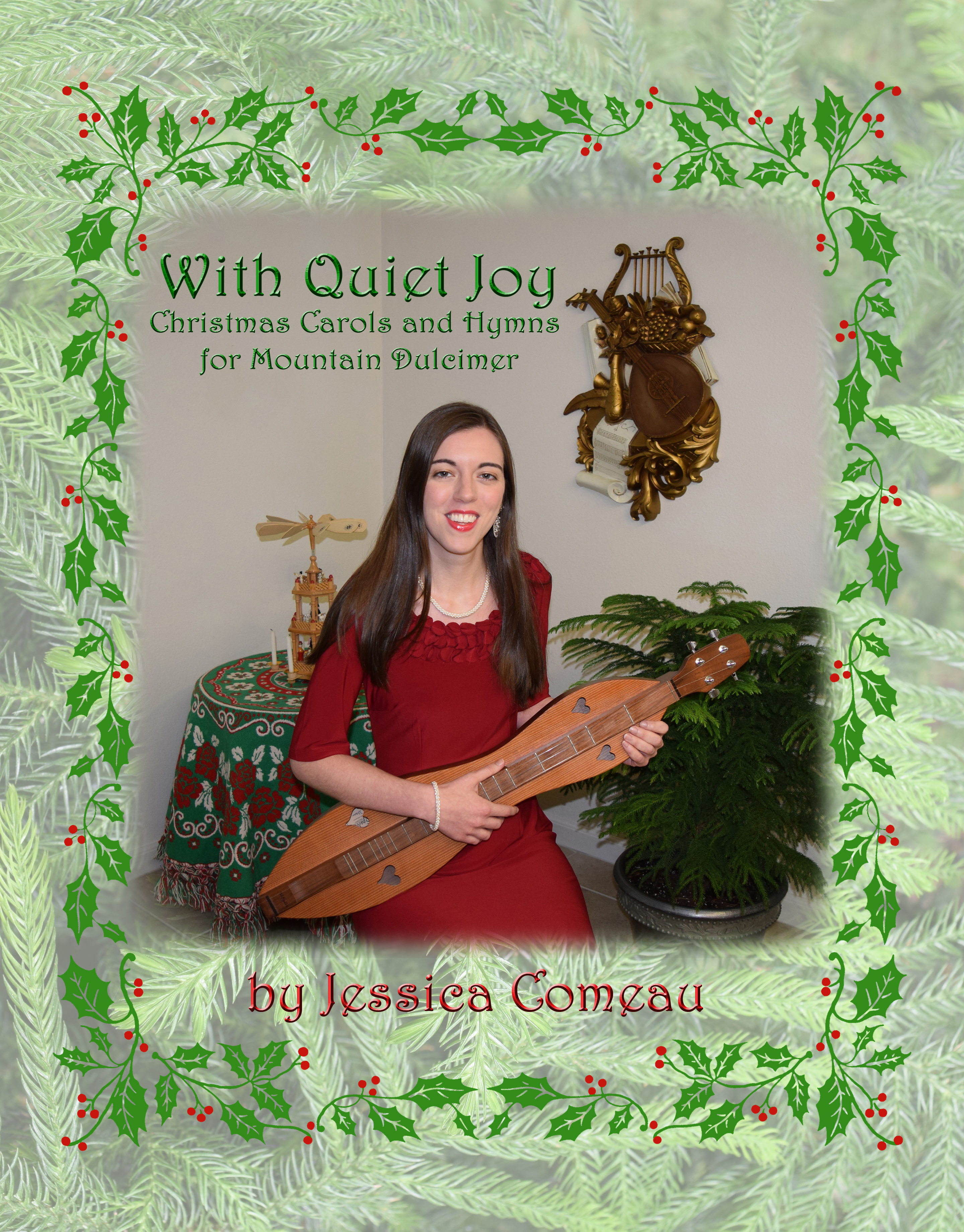 Jessica Comeau 's dulcimer tab book With Quiet Joy: Christmas Carols and Hymns for Mountain Dulcimer (2018)